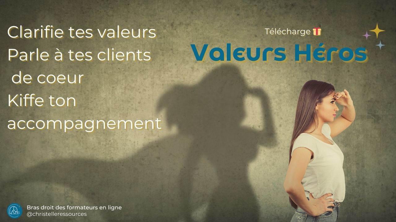 Atelier Valeur Héros clarifier tes valeurs définir ta proposition de valeur unique avec christelle ressources assistante de création de formations