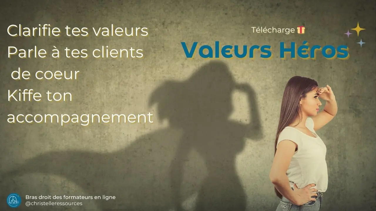 Atelier Valeur Héros clarifier tes valeurs définir ta proposition de valeur unique avec christelle ressources assistante de création de formations